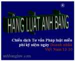 CHIẾN DỊCH tư vấn pháp luật MIỄN PHÍ CHÀO MỪNG kỷ niệm ngày truyền thống LUẬT SƯ và DOANH NHÂN Việt Nam